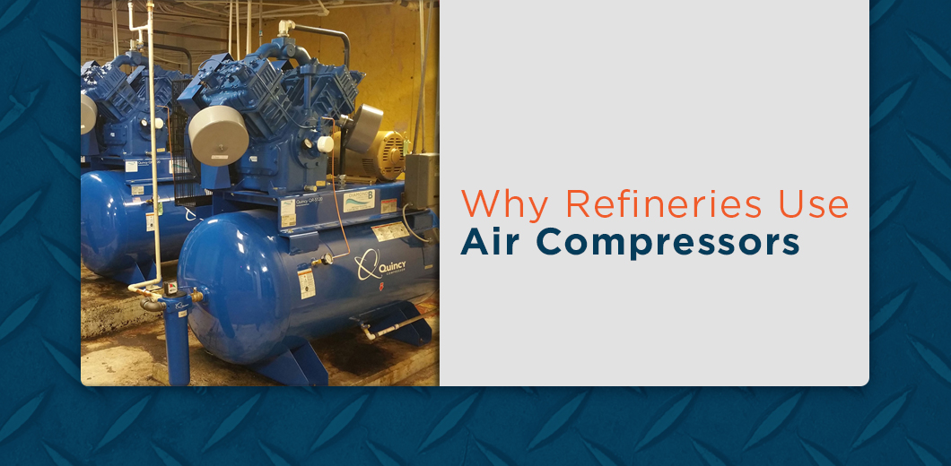 How Reciprocating Compressors Are Used in Refineries | Quincy