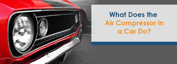 Qué hace el compresor de aire de un coche?