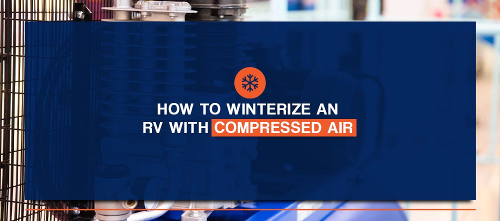 https://www.quincycompressor.com/wp-content/uploads/2021/03/01-How-to-Winterize-an-RV-With-Compressed-Air.jpg